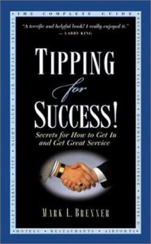 Paperback Tipping for Success: Secrets for How to Get in and Get Great Service Book