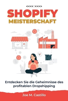 Shopify Meisterschaft: Entdecken Sie die Geheimnisse des profitablen Dropshipping
