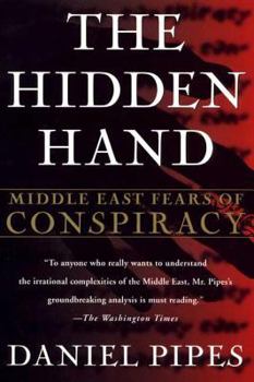 Paperback The Hidden Hand: Middle East Fears of Conspiracy Book