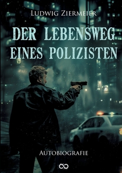 Paperback Der Lebensweg eines Polizisten: Autobiografie [German] Book