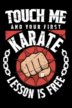 Touch Me And Your First Karate Lesson Is Free: Personal Planner 24 month 100 page 6 x 9 Dated Calendar Notebook For 2020-2021 Academic Year