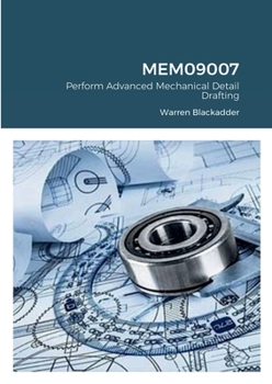Paperback Mem09007: Perform Advanced Mechanical Detail Drafting Book