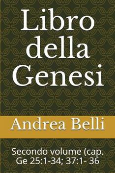 Libro della Genesi: Secondo volume (cap. Ge 25:1-34; 37:1- 36
