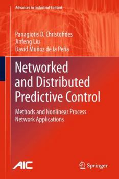 Paperback Networked and Distributed Predictive Control: Methods and Nonlinear Process Network Applications Book