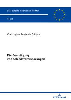 Paperback Die Beendigung Von Schiedsvereinbarungen [German] Book