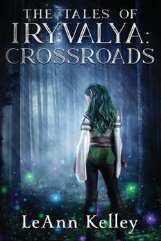 Paperback The Tales of Iryvalya: Crossroads Book