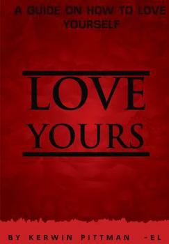 Paperback Love Yours: A Guide on How to Love Yourself Book