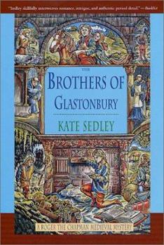 The Brothers of Glastonbury (Roger the Chapman Medieval Mystery) - Book #7 of the Roger the Chapman