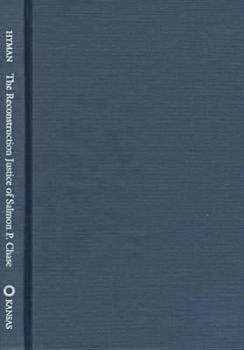 The Reconstruction Justice of Salmon P. Chase: In Re Turner and Texas v. White - Book  of the Landmark Law Cases and American Society