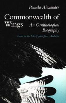 Commonwealth of Wings: An Ornithological Biography Based on the Life of John James Audubon (Wesleyan Poetry)