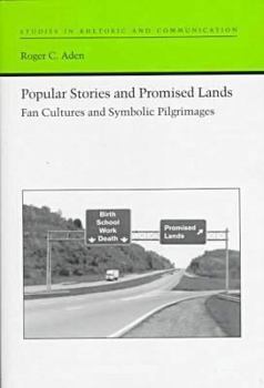 Hardcover Popular Stories and Promised Lands: Fan Cultures and Symbolic Pilgrimages Book