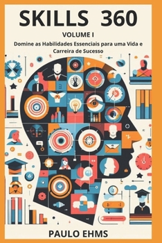 Paperback Skills 360 Volume I: Domine as Habilidades Essenciais para uma Vida e Carreira de Sucesso [Portuguese] Book