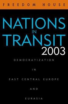 Nations in Transit, 2003 - Book #2003 of the Nations in Transit