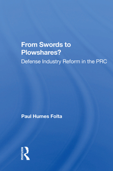 From Swords to Plowshares?: Defense Industry Reform in the PRC