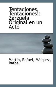 Tentaciones, Tentaciones! : Zarzuela Original en un Acto