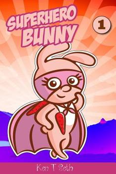 Paperback Superhero Bunny: The Origin of the Bunny (superheros books for kids) Book