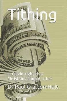 Paperback Tithing: Is Calvin right that Christians should tithe? Book
