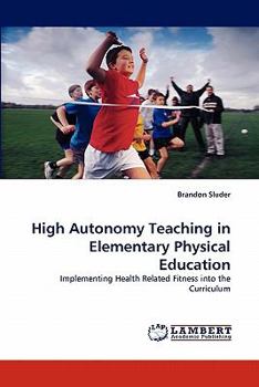 Paperback High Autonomy Teaching in Elementary Physical Education Book