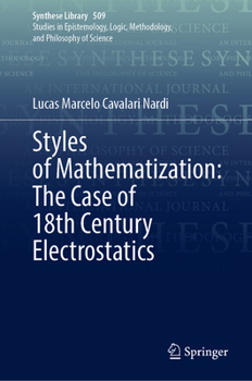 Styles of Mathematization: the Case of 18th Century Electrostatics