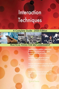 Paperback Interaction Techniques A Complete Guide - 2020 Edition Book
