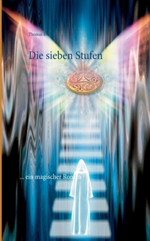 Paperback Die sieben Stufen: ... ein magischer Roman [German] Book