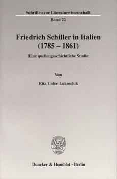 Paperback Friedrich Schiller in Italien (1785 - 1861): Eine Quellengeschichtliche Studie [German] Book