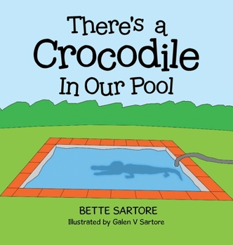 Hardcover There's a Crocodile In Our Pool Book