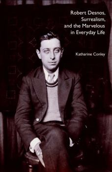 Paperback Robert Desnos, Surrealism, and the Marvelous in Everyday Life Book