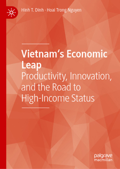 Hardcover Vietnam's Economic Leap: Productivity, Innovation, and the Road to High-Income Status Book