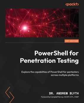 Paperback PowerShell for Penetration Testing: Explore the capabilities of PowerShell for pentesters across multiple platforms Book