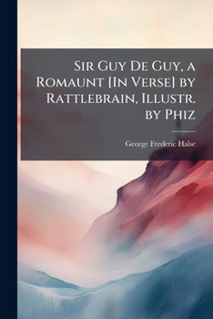 Sir Guy de Guy: A Stirring Romaunt