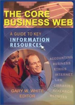 Paperback The Core Business Web: A Guide to Key Information Resources Book