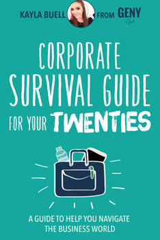 Paperback Corporate Survival Guide for Your Twenties: A Guide to Help You Navigate the Business World Book