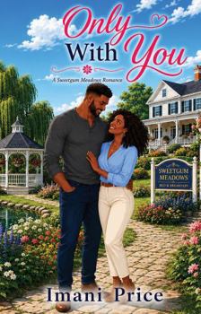 Paperback Only With You: An African American Romance Standalone (A Sweetgum Meadows Romance) Book