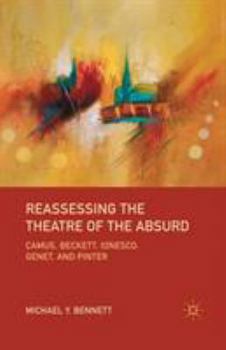 Paperback Reassessing the Theatre of the Absurd: Camus, Beckett, Ionesco, Genet, and Pinter Book
