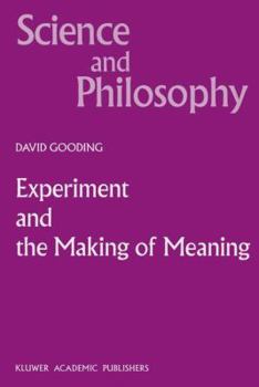 Paperback Experiment and the Making of Meaning: Human Agency in Scientific Observation and Experiment Book