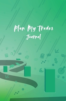 Paperback Plan My Trades Journal: Trading Journal for Stocks, Options, Forex, and Futures Trading Book