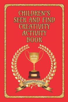 Paperback Children's Seek and Find Creativity Activity Book: Fun for Children, helps their development in Drawing/Writing/Finding and Colouring-in Book for 6 - Book