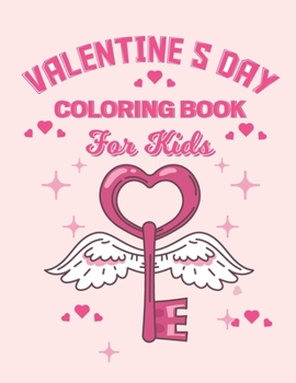 Paperback Valentine's Day Coloring Book for Kids: 30 Cute and Fun Love Filled Images: Hearts, Sweets, Cherubs, Cute Animals and More! Book