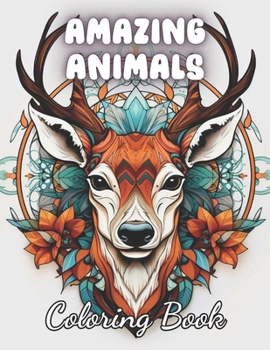 Paperback Amazing Animals Coloring Book: 100+ New and Exciting Designs Book