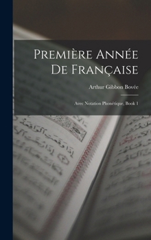 Hardcover Première Année De Française: Avec Notation Phonétique, Book 1 [French] Book