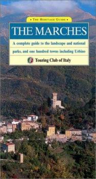 Paperback The Marches a Complete Guide to the Landscape and National Parks, and One Hundred Towns Including Urbino Book
