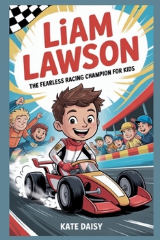 Paperback Liam Lawson: The fearless racing champion for kids Book