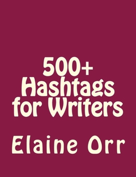 Paperback 500+ Hashtags for Writers Book