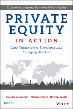 Hardcover Private Equity in Action: Case Studies from Developed and Emerging Markets Book