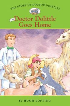 Doctor Dolittle Goes Home - Book #6 of the Story of Doctor Dolittle
