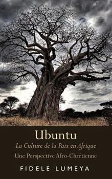 Paperback Ubuntu: La Culture de la Paix en Afrique [French] Book