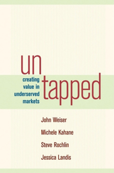 Hardcover Untapped: Creating Value in Underserved Markets Book