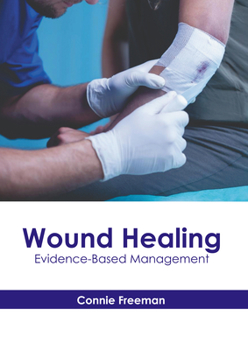 Hardcover Wound Healing: Evidence-Based Management Book