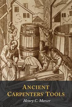 Paperback Ancient Carpenters' Tools: Illustrated and Explained Book